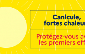 Canicule, fortes chaleurs : protégez-vous